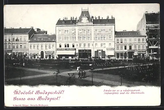 AK Budapest, Stefansplatz und die Markthalle