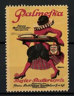 Reklamemarke Palmefka - feinste Pflanzenbutter-Margarine, Bester Butterersatz, Franz Kathreiners Nachf., München