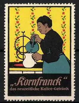 Reklamemarke Kornfranck - das neuzeitliche Kaffee-Getränk, Hausfrau kocht Kaffee