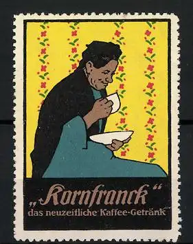 Reklamemarke Kornfranck - das neuzeitliche Kaffee-Getränk, Frau trinkt eine Tasse Kaffee