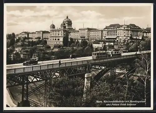 AK Bern, Palace Hotel Bellevue, Bundespalast und Kirchenfeldbrücke mit Strassenbahn