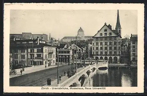 AK Zürich, Strassenbahn an der Uraniabrücke, Mossehaus u. Neue Universität