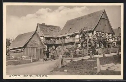 AK Ebersbach / Sa., Ältestes Haus von Ebersbach