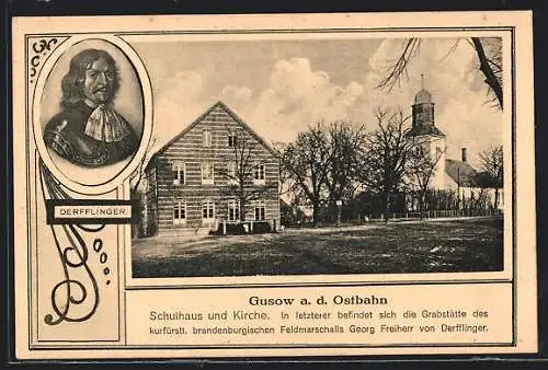 AK Gusow a. d. Ostbahn, Schulhaus und Kirche mit Grabstätte des Feldmarschalls Georg Freiherr von Derfflinger