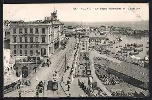AK Alger, Le Palais consulaire et l`Amirauté, Strassenbahn