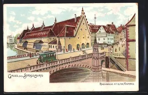 Lithographie Strassburg, Rabenbrücke mit Strassenbahn und altem Kaufhaus
