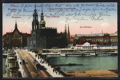 AK Dresden, König-Friedrich-August-Brücke mit Strassenbahn, Georgentor, Katholischer Hofkirche u. Italienischem Dörfchen