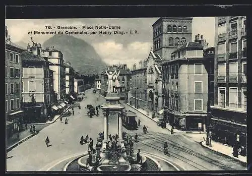 AK Grenoble, Place Notre-Dame et Monument du Centenaire par Henry Ding, Strassenbahn