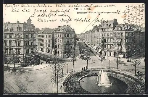 AK Köln-Neustadt, Barbarossa-Platz und Luxemburgerstrasse mit Fontäne
