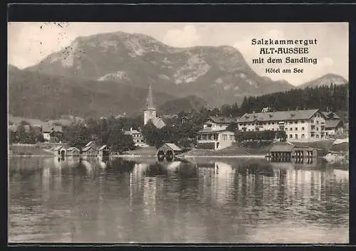 AK Alt-Aussee /Salzkammergut, Ortsansicht vom See mit Hotel am See und Sandling