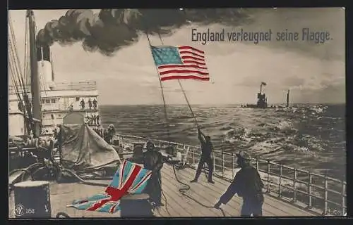 AK England verleugnet seine Flagge, Dampfer und U-Boot
