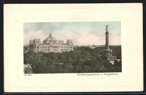 AK Berlin, Blick auf das Reichstagsgebäude u. die Siegessäule