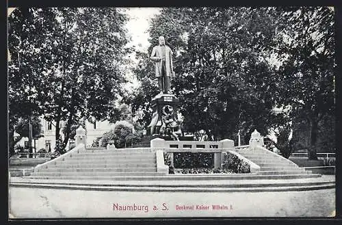 AK Naumburg / Saale, Denkmal Kaiser Wilhelm I.