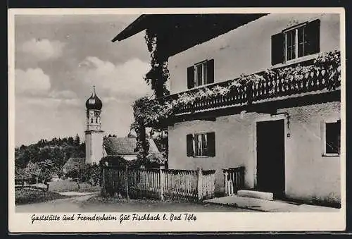 AK Bad Tölz, Gasthaus & Fremdenheim Gut Fischbach