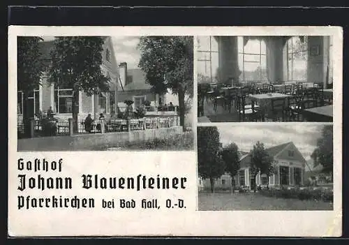AK Pfarrkirchen, Gasthof Johann Blauensteiner mit Innenansicht und Terrasse