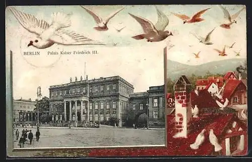 Passepartout-Lithographie Berlin, Palais Kaiser Friedrich III., Weisse Tauben auf Hausdach