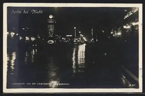 AK Berlin, illuminierte Friedrichstrasse von der Leipzigerstrasse aus gesehen, Nachtaufnahme