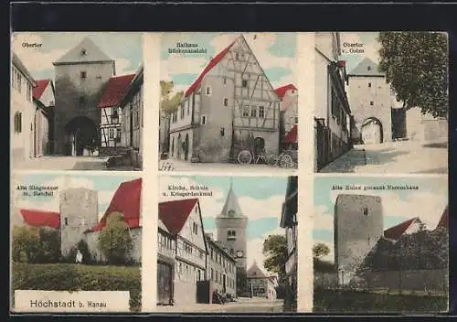 AK Hochstadt / Hanau, Obertor, Rathaus, Alte Ringmauer, Kirche, Schule, Kriegerdenkmal