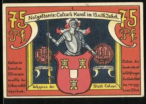 Notgeld Calcar am Niederrhein 1922, 75 Pfennig, Ritter mit Stadtwappen u. Siegeln