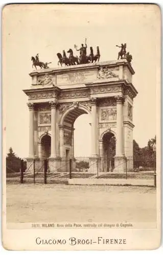 Fotografie Giacomo Brogi, Firenze, Ansicht Milano, Arco della Pace, costruito col disegno Cagnola