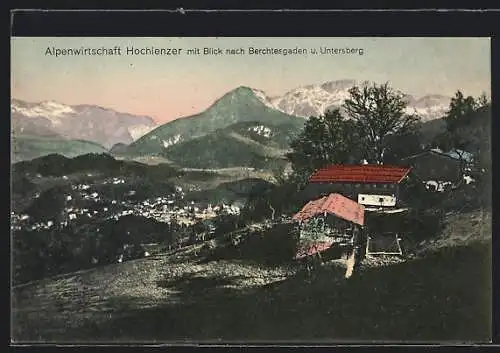 AK Berchtesgaden, Alpengasthaus Hochlenzer mit Blick nach dem Ort und Untersberg