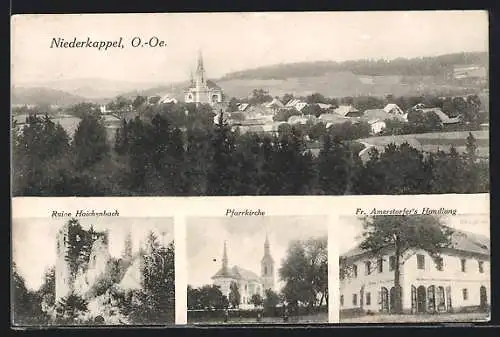 AK Niederkappel, Fr. Amerstorfers Handlung, Pfarrkirche, Ruine Haichenbach