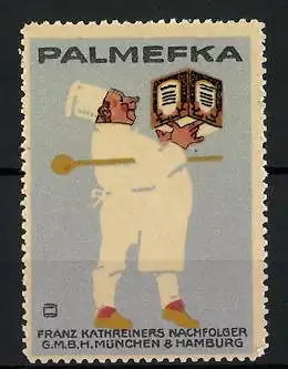 Reklamemarke Palmefka Pflanzenbuttermargarine, Franz Kathreiners Nachf. München & Hamburg, Koch mit Margarinewürfel
