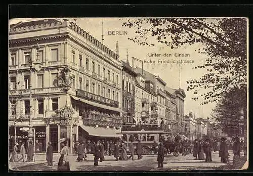 AK Berlin, Blick auf das Victoria Cafe Unter den Linden Ecke Friedrichstrasse