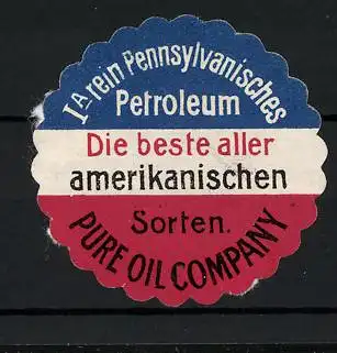 Reklamemarke Pensylvanisches Petroleum - die Beste aller amerikanischen Sorten, Pure Oil Company