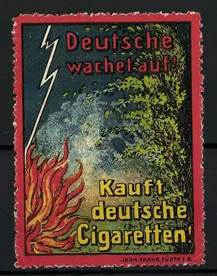 Reklamemarke Deutsche wachet auf, Kauft deutsche Cigaretten, Flammen vor einem Strauch
