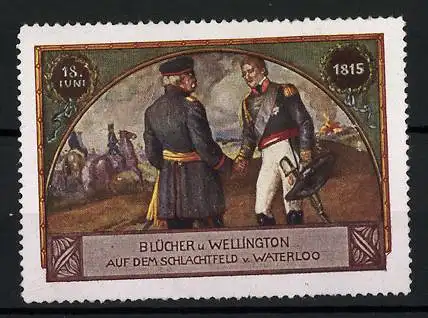 Reklamemarke Befreiungskriege, 1815, Blücher & Wellington auf dem Schlachtfeld v. Waterloo