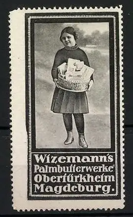Reklamemarke Wizemann's Palmbutterwerke, Obertürkheim & Magdeburg, Mädchen mit Korb voller Butter