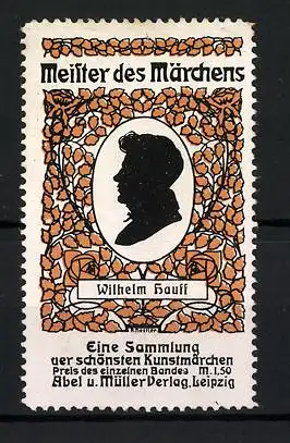 Reklamemarke Schriftsteller Wilhelm Hauff, Portrait, Meister des Märchens, Buchverlag Abel & Müller, Leipzig