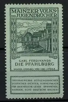 Reklamemarke Mainzer Volks- und Jugendbücher, Carl Ferdinands Die Pfahlburg, Herausgeber Wilh. Kötzde, Buch 1