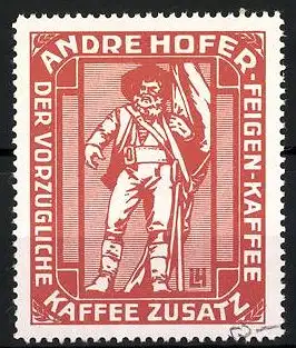 Reklamemarke Andre Hofer Feigen-Kaffee, vorzüglicher Kaffee-Zusatz, Denkmal Andre Hofer