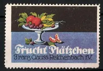 Reklamemarke Frucht-Plätzchen von Franz Clauss, Reichenbach i. V., gläsernde Obstschale