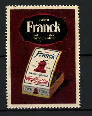 Reklamemarke Aecht Franck Kaffeezusatz, mit der Kaffeemühle, Schachtel Kaffee