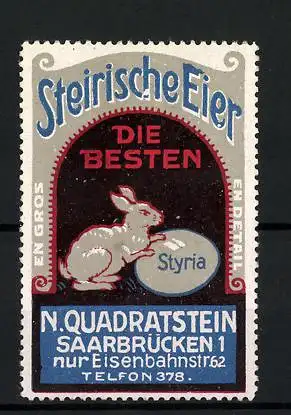 Reklamemarke Steirische Eier Styria sind die Besten, N. Quadratstein, Saarbrücken, Eisenbahnstr. 62, Hase mit Ei