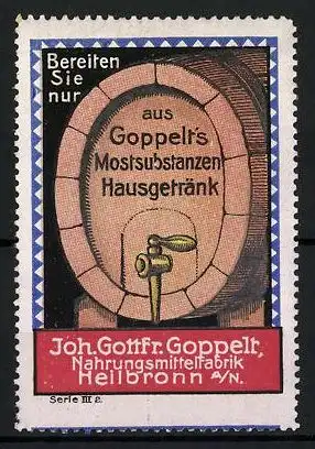 Reklamemarke Mostsubstanzen - Hausgetränk, Nahrungsmittelfabrik Joh. Gottfr. Goppelt, Heilbronn, Fass