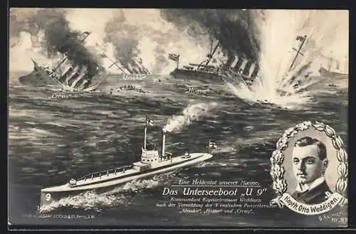 Künstler-AK Das Unterseeboot U 9 und Kapitän Otto Weddigen, Vernichtung der 3 englischen Panzerkreuzer