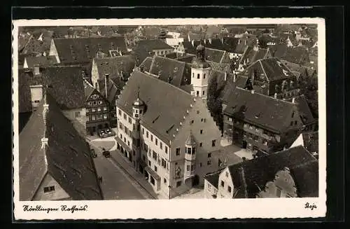 AK Nördlingen, Rathaus und Häuser aus der Vogelschau