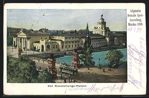 AK München, Allgemeine Deutsche Sport-Ausstellung 1899, Ausstellungs-Palast, Strassenbahn