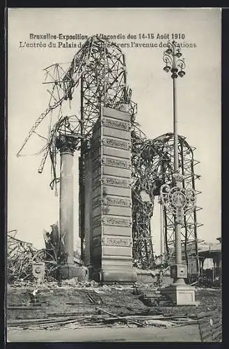 AK Bruxelles, Exposition 1910, L`Incendie 14-15 Aout 1910, L`Entrée du Palais de Belgique