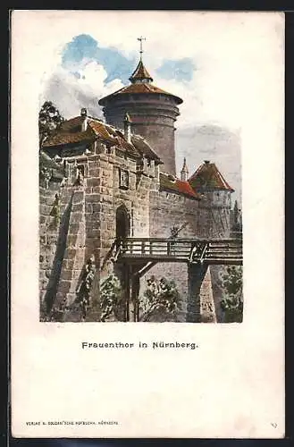 Künstler-AK Nürnberg, Das Frauenthor der Burg