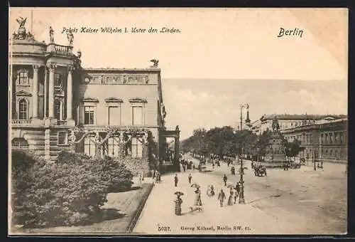 AK Berlin, Palais Kaiser Wilhelm I., Unter den Linden