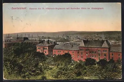 AK Saarbrücken, Kaserne des 70. Infanterie-Regiments mit Burbacher Hütte im Hintergrund