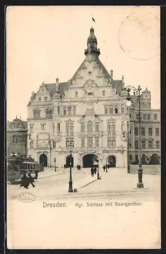 AK Dresden, Kgl. Schloss mit Georgenthor