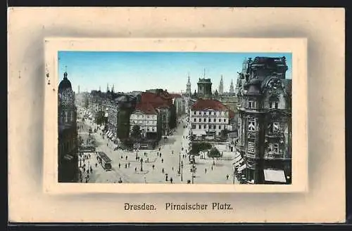 AK Dresden, Pirnaischer Platz im Rahmen