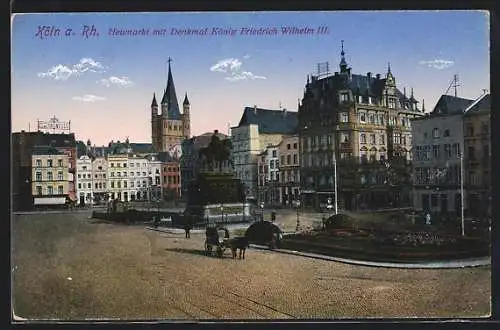AK Köln, Heumarkt mit Denkmal König Friedrich Wilhelm III.