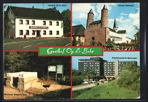 AK Marmagen /Bahrhaus, Gasthof Op d`r Bahr, Kloster Steinfeld, Römische Wasserleitung, Eifelhöhenklinik Marmagen